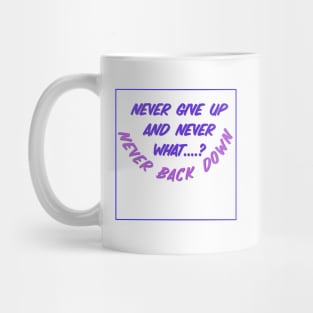 Never back down -Motivational Mug